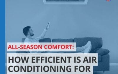 All-Season Comfort: How Efficient is Air Conditioning for Heating in the UK?