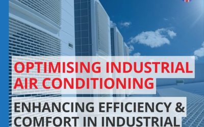 Optimising Industrial Air Conditioning: Enhancing Efficiency & Comfort in Industrial Environments
